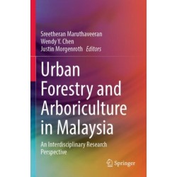 Urban Forestry and Arboriculture in Malaysia: An Interdisciplinary Research Perspective