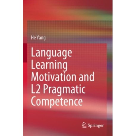 Language Learning Motivation and L2 Pragmatic Competence