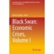 Black Swan: Economic Crises, Volume I