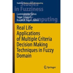 Real Life Applications of Multiple Criteria Decision Making Techniques in Fuzzy Domain