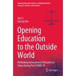 Opening Education to the Outside World: Rethinking International Education in China During Post COVID-19