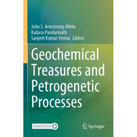 Geochemical Treasures and Petrogenetic Processes
