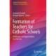 Formation of Teachers for Catholic Schools: Challenges and Opportunities in a New Era