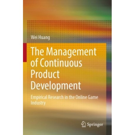 The Management of Continuous Product Development: Empirical Research in the Online Game Industry