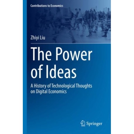 The Power of Ideas: A History of Technological Thoughts on Digital Economics