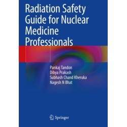 Radiation Safety Guide for Nuclear Medicine Professionals