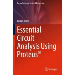 Essential Circuit Analysis Using Proteus®