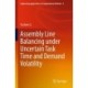 Assembly Line Balancing under Uncertain Task Time and Demand Volatility