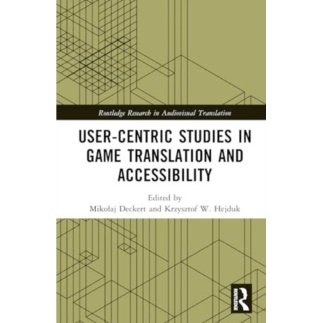User-Centric Studies in Game Translation and Accessibility