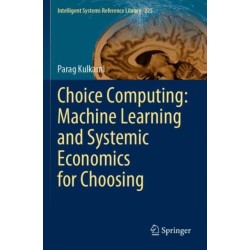 Choice Computing: Machine Learning and Systemic Economics for Choosing