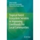 Tropical Forest Ecosystem Services in Improving Livelihoods For Local Communities