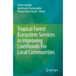 Tropical Forest Ecosystem Services in Improving Livelihoods For Local Communities