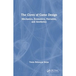The Cores of Game Design: Mechanics, Economics, Narrative, and Aesthetics
