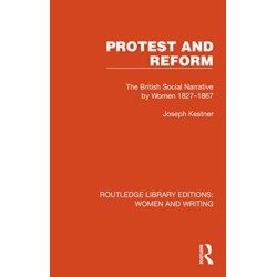 Protest and Reform: The British Social Narrative by Women 1827–1867