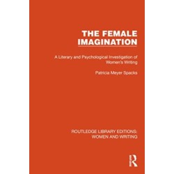 The Female Imagination: A Literary and Psychological Investigation of Women's Writing