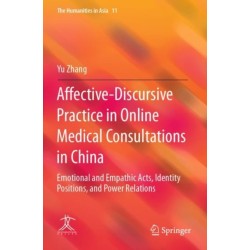 Affective-Discursive Practice in Online Medical Consultations in China: Emotional and Empathic Acts, Identity Positions, and Power Relations
