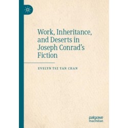 Work, Inheritance, and Deserts in Joseph Conrad’s Fiction