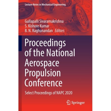 Proceedings of the National Aerospace Propulsion Conference: Select Proceedings of NAPC 2020