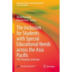 The Inclusion for Students with Special Educational Needs across the Asia Pacific: The Changing Landscape