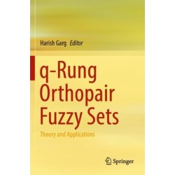 q-Rung Orthopair Fuzzy Sets: Theory and Applications