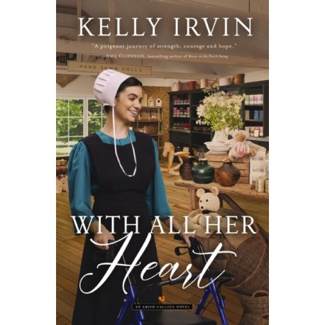 With All Her Heart: Heartfelt Friends-to-Lovers Amish Romance