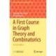 A First Course in Graph Theory and Combinatorics: Second Edition