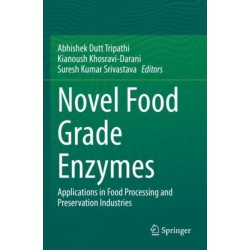 Novel Food Grade Enzymes: Applications in Food Processing and Preservation Industries