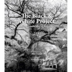The Black & White Project: Unseen Landscapes of Singapore