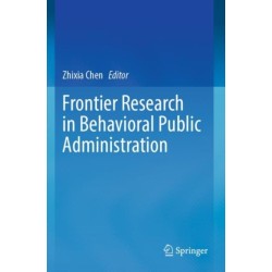 Frontier Research in Behavioral Public Administration