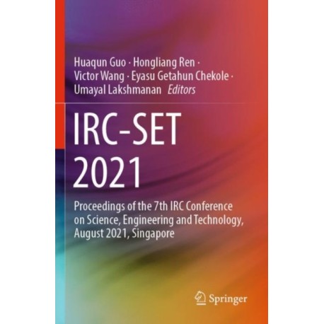 IRC-SET 2021: Proceedings of the 7th IRC Conference on Science, Engineering and Technology, August 2021, Singapore