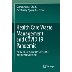 Health Care Waste Management and COVID 19 Pandemic: Policy, Implementation Status and Vaccine Management