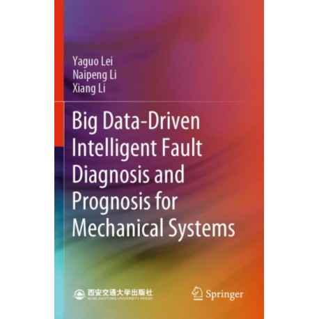 Big Data-Driven Intelligent Fault Diagnosis and Prognosis for Mechanical Systems