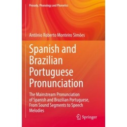 Spanish and Brazilian Portuguese Pronunciation: The Mainstream Pronunciation of Spanish and Brazilian Portuguese, From Sound Segments to Speech Melodies
