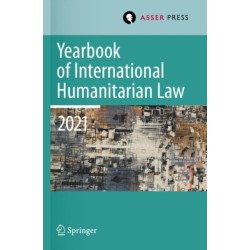 Yearbook of International Humanitarian Law, Volume 24 (2021): Cultures of International Humanitarian Law