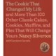 The Cookie That Changed My Life: And More Than 100 Other Classic Cakes, Cookies, Muffins, and Pies That Will Change Yours
