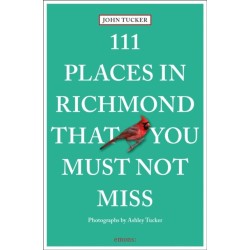 111 Places in Richmond That You Must Not Miss
