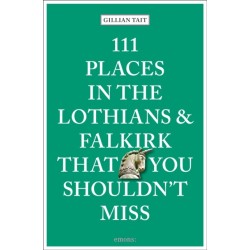 111 Places in the Lothians and Falkirk That You Shouldn't Miss