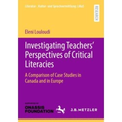 Investigating Teachers’ Perspectives of Critical Literacies: A Comparison of Case Studies in Canada and in Europe