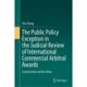 The Public Policy Exception in the Judicial Review of International Commercial Arbitral Awards: Lessons from and for China