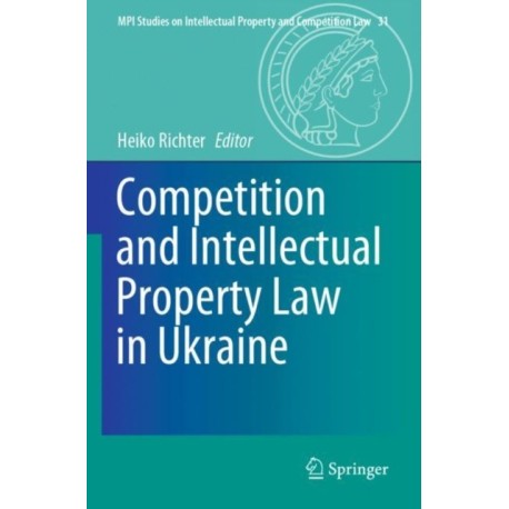 Competition and Intellectual Property Law in Ukraine