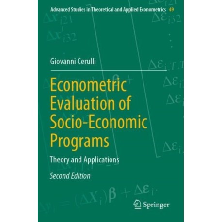 Econometric Evaluation of Socio-Economic Programs: Theory and Applications