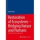 Restoration of Ecosystems – Bridging Nature and Humans: A Transdisciplinary Approach