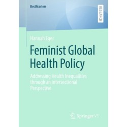 Feminist Global Health Policy: Addressing Health Inequalities through an Intersectional Perspective