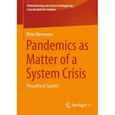 Pandemics as Matter of a System Crisis: Precarity of Society