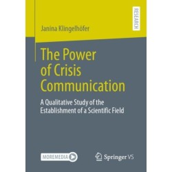 The Power of Crisis Communication: A Qualitative Study of the Establishment of a Scientific Field