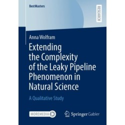 Extending the Complexity of the Leaky Pipeline Phenomenon in Natural Science: A Qualitative Study