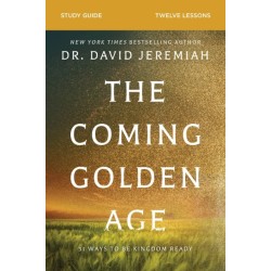 The Coming Golden Age Bible Study Guide: How to Be Kingdom Ready