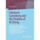 Johannes Gutenberg and the Shadow of Bi Sheng: How Language Developed. Why Writing Developed in China – and Printing in Europe. And Whether That Can Tell Us Anything for the Future.