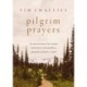 Pilgrim Prayers: Devotional Poems That Awaken Your Heart to the Goodness, Greatness, and Glory of God