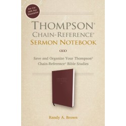 Thompson Chain-Reference Sermon Notebook: Save and Organize Your Thompson Chain-Reference Bible Studies